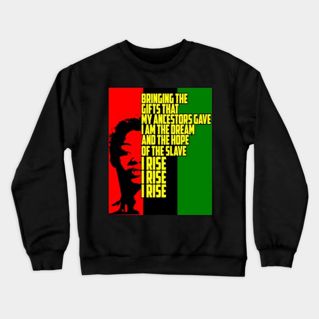 I Rise poem by Maya Angelou Crewneck Sweatshirt by Geoji 